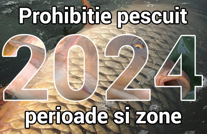 Prohibitie Pescuit 2024 - INFORMATII COMPLETE